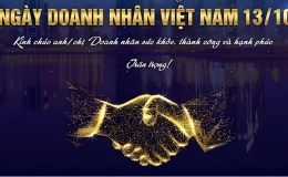 Ng&agrave;y Doanh nh&acirc;n Việt Nam 13/10: Doanh nh&acirc;n đ&oacute;ng g&oacute;p quan trọng v&agrave;o tăng trưởng kinh tế