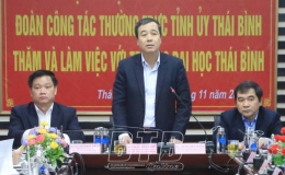 Thường trực Tỉnh ủy l&agrave;m việc với Trường Đại học Th&aacute;i B&igrave;nh