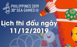 Lịch thi đấu v&agrave; bế mạc SEA Games 30 ng&agrave;y 11/12