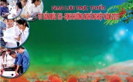 Giao lưu trực tuyến &ldquo;Tư vấn m&ugrave;a thi, định hướng nghề nghiệp năm 2019&rdquo;