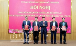 Th&agrave;nh phố Th&aacute;i B&igrave;nh: C&ocirc;ng bố nghị quyết, quyết định th&agrave;nh lập, tổ chức lại c&aacute;c cơ quan chuy&ecirc;n m&ocirc;n thuộc UBND th&agrave;nh phố