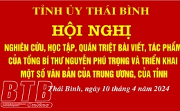 Kết nối 273 điểm cầu nghi&ecirc;n cứu, học tập, qu&aacute;n triệt b&agrave;i viết, t&aacute;c phẩm của Tổng B&iacute; thư Nguyễn Ph&uacute; Trọng