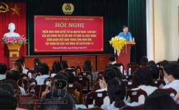 Li&ecirc;n đo&agrave;n Lao động th&agrave;nh phố Th&aacute;i B&igrave;nh: Qu&aacute;n triệt Nghị quyết số 02-NQ/TW của Bộ Ch&iacute;nh trị