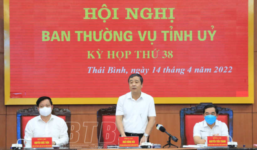 Ban Thường vụ Tỉnh ủy thảo luận về b&aacute;o c&aacute;o t&igrave;nh h&igrave;nh kinh tế - x&atilde; hội qu&yacute; I, nhiệm vụ trọng t&acirc;m qu&yacute; II năm 2022