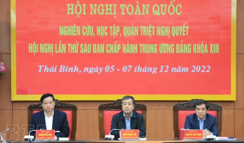 Khai mạc hội nghị to&agrave;n quốc nghi&ecirc;n cứu, học tập, qu&aacute;n triệt Nghị quyết Hội nghị lần thứ 6, Ban Chấp h&agrave;nh Trung ương Đảng kh&oacute;a XIII