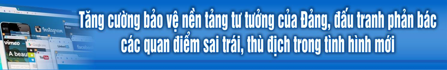 Tăng cường bảo vệ nền tảng tư tưởng của đảng