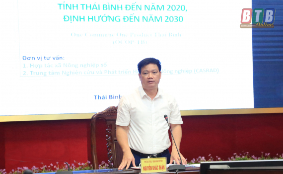 UBND tỉnh nghe Sở N&ocirc;ng nghiệp v&agrave; Ph&aacute;t triển n&ocirc;ng th&ocirc;n b&aacute;o c&aacute;o đề &aacute;n &ldquo;Mỗi x&atilde; một sản phẩm tỉnh Th&aacute;i B&igrave;nh đến năm 2020, định hướng đến năm 2030&rdquo;