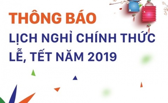 Lịch nghỉ ch&iacute;nh thức Tết dương lịch, Tết Nguy&ecirc;n đ&aacute;n v&agrave; c&aacute;c kỳ nghỉ lễ 2019