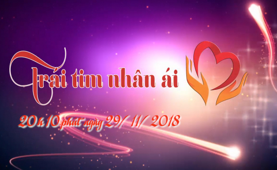 20 giờ 10 ph&uacute;t h&ocirc;m nay (29/11): Truyền h&igrave;nh trực tiếp giao lưu &ldquo;Tr&aacute;i tim nh&acirc;n &aacute;i&rdquo; lần thứ II