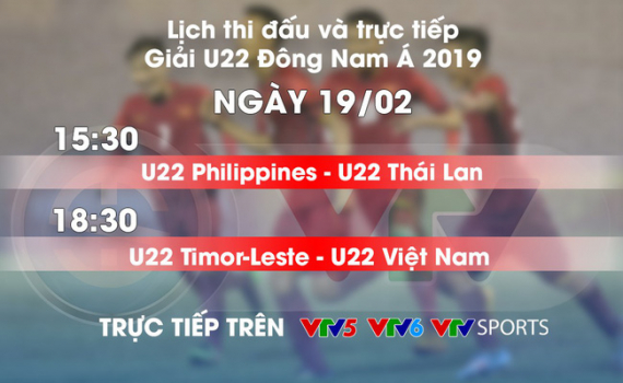 Lịch thi đấu v&agrave; trực tiếp U22 Đ&ocirc;ng Nam &Aacute; ng&agrave;y 19/2: U22 Timor-Leste - U22 Việt Nam, U22 Philippines - U22 Th&aacute;i Lan