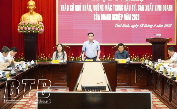 Th&aacute;o gỡ kh&oacute; khăn, vướng mắc trong đầu tư, sản xuất, kinh doanh của doanh nghiệp