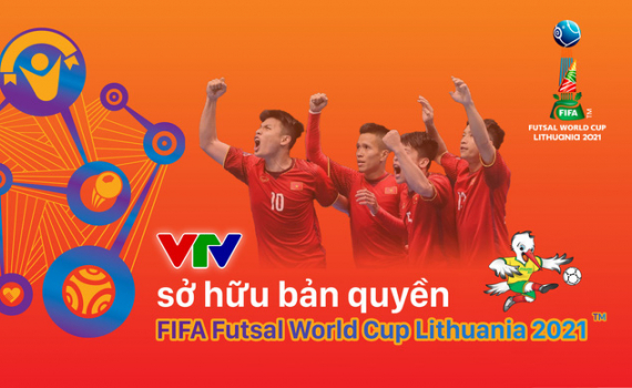 VTV sở hữu bản quyền truyền thông và là đơn vị phát sóng chính thức VCK FIFA Futsal World Cup Lithuania 2021™